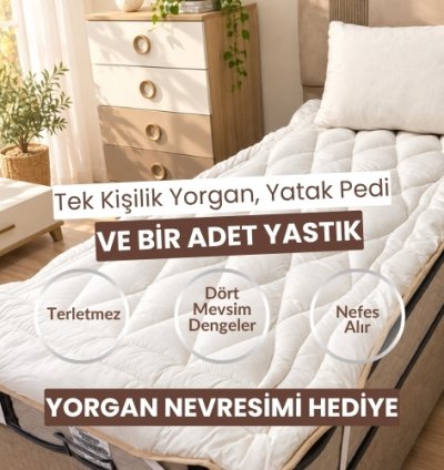 Tek Kişilik Yorgan, Yatak Pedi ve bir Adet Yastık (Yorgan Nevresimi Hediye)